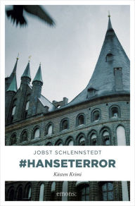 Title: #hanseterror, Author: Jobst Schlennstedt