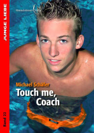 Title: Touch me, coach, Author: Michael Schäfer