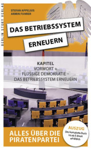 Title: Das Betriebssystem erneuern - Alles über die Piratenpartei, Auszug des kompletten Titels: Kapitel: Flüssige Demokratie - Das Betriebssystem erneuern, Author: Stefan Appelius