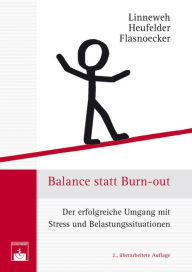 Title: Balance statt Burn-out: Der erfolgreiche Umgang mit Stress und Belastungssituationen, Author: Klaus Linneweh