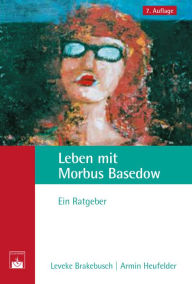 Title: Leben mit Morbus Basedow: Ein Ratgeber, Author: Leveke Brakebusch