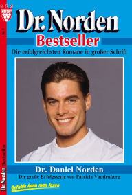 Title: Dr. Norden Bestseller 1 - Arztroman: Dr. Daniel Norden, Author: Patricia Vandenberg