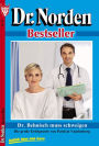 Dr. Norden Bestseller 78 - Arztroman: Dr. Behnisch muß schweigen