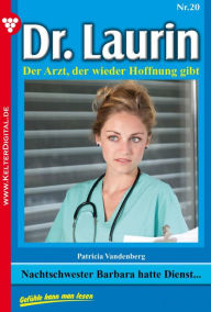 Title: Dr. Laurin 20 - Arztroman: Nachtschwester Barbara hatte Dienst., Author: Patricia Vandenberg