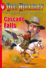 Title: Doc Holliday 27 - Western: Cascade Falls, Author: Frank Laramy