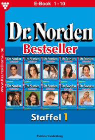 Title: E-Book 1-10: Dr. Norden Bestseller Staffel 1 - Arztroman, Author: Patricia Vandenberg