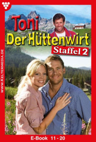 Title: E-Book 11-30: Toni der Hüttenwirt Staffel 2 - Heimatroman, Author: Friederike von Buchner
