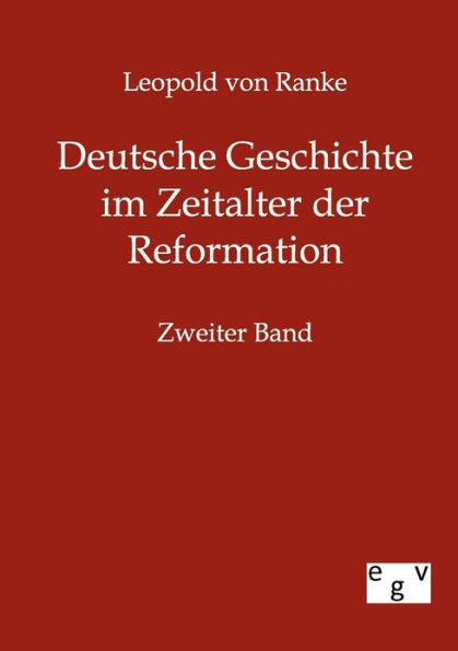 Deutsche Geschichte im Zeitalter der Reformation