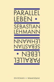 Title: Parallel leben, Author: Sebastian Lehmann