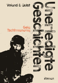 Title: Unerledigte Geschichten, Author: Gela Tschkwanawa