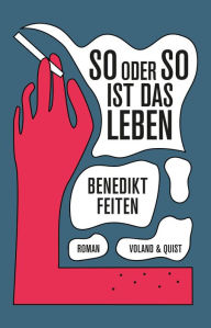 Title: So oder so ist das Leben, Author: Benedikt Feiten