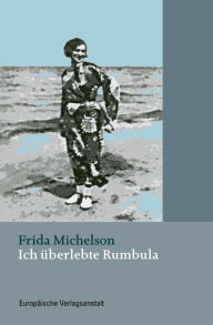 Title: Ich überlebte Rumbula, Author: Frida Michelson