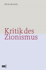 Title: Kritik des Zionismus, Author: Micha Brumlik