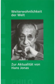 Title: Weiterwohnlichkeit der Welt: Zur Aktualität von Hans Jonas, Author: Christian Wiese