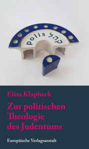 Title: Zur politischen Theologie des Judentums, Author: Elisa Klapheck
