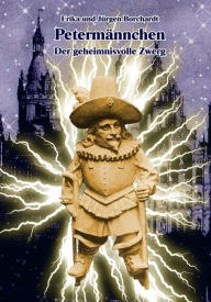 Title: Petermännchen. Der geheimnisvolle Zwerg, Author: Erika Borchardt