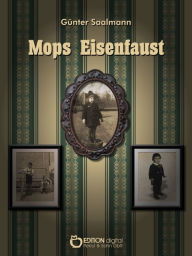 Title: Mops Eisenfaust: Der Blindgänger/Justus im Krieg, Author: Günter Saalmann
