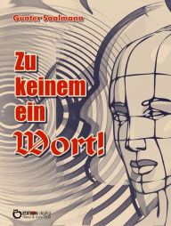 Title: Zu keinem ein Wort!: Ein Kriminalfall, Author: Günter Saalmann