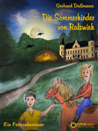 Title: Die Sommerkinder von Ralswiek: Ein Ferienabenteuer, Author: Gerhard Dallmann