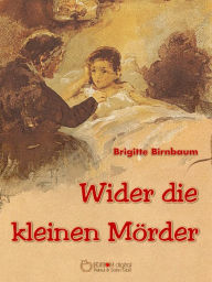 Title: Wider die kleinen Mörder, Author: Brigitte Birnbaum