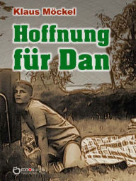 Title: Hoffnung für Dan: Aus dem Alltag mit einem behinderten Kind, Author: Klaus Möckel