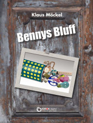 Title: Bennys Bluff oder Ein unheimlicher Fall: Krimi für Kinder, Eltern und Großeltern, Author: Klaus Möckel