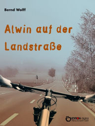 Title: Alwin auf der Landstraße, Author: Bernd Wolff