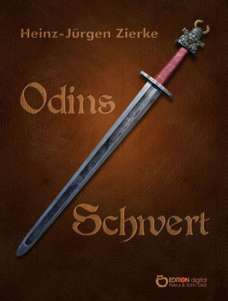 Odins Schwert: Historischer Roman