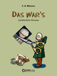 Title: Das war's: Lachdienliche Hinweise, Author: C. U. Wiesner