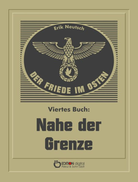 Der Friede im Osten. Viertes Buch: Nahe der Grenze