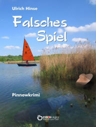 Title: Falsches Spiel: Pinnowkrimi, Author: Ulrich Hinse