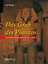 Title: Das Grab des Pharaos: Die Haifisch-Bande auf Zeitreisen, 2. Teil, Author: Jan Flieger