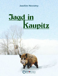 Title: Jagd in Kaupitz, Author: Joachim Nowotny