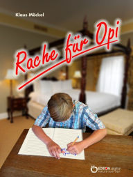 Title: Rache für Opi, Author: Klaus Möckel