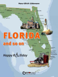 Title: Florida and so on: Happy Rolliday III, Author: Hans-Ulrich Lüdemann