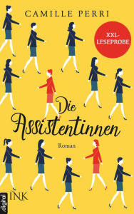 Title: XXL-Leseprobe: Die Assistentinnen, Author: Camille Perri