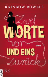 Title: Zwei Worte vor und eins zurück, Author: Rainbow Rowell