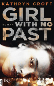 Title: Girl With No Past, Author: Kathryn Croft