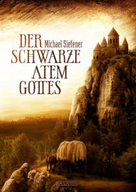 Title: Der schwarze Atem Gottes, Author: Michael Siefener