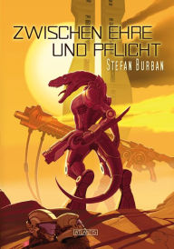 Title: Der Ruul-Konflikt 8: Zwischen Ehre und Pflicht, Author: Stefan Burban