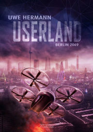 Title: Userland - Berlin 2069, Author: Uwe Hermann