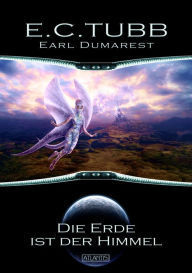 Title: Earl Dumarest 27: Die Erde ist der Himmel, Author: E. C. Tubb