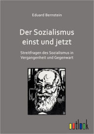 Title: Der Sozialismus einst und jetzt, Author: Eduard Bernstein