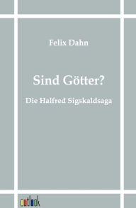 Title: Sind Götter?, Author: Felix Dahn