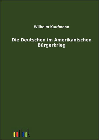 Die Deutschen im Amerikanischen Bï¿½rgerkrieg