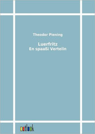 Title: Luerfritz, Author: Theodor Piening