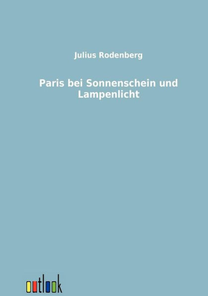 Paris bei Sonnenschein und Lampenlicht