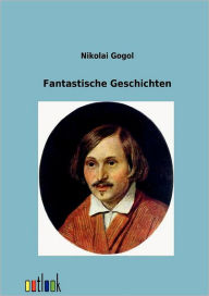 Title: Fantastische Geschichten, Author: Nikolai Gogol