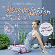 Title: Herzen fühlen: Kamasutra für Einsteiger - Roman mit Yoga-Übungen, Author: Sandra Cammann