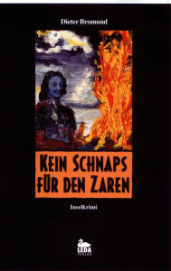 Title: Kein Schnaps für den Zaren: Inselkrimi, Author: Karren Kowalski PhD